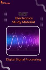 UGC NET Electronics Study Material Digital Signal Processing UGC NET Electronics Study Material Digital Signal Processing